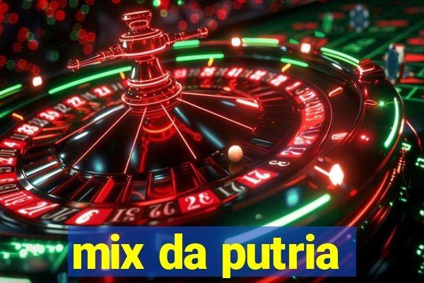 mix da putria